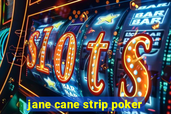 jane cane strip poker